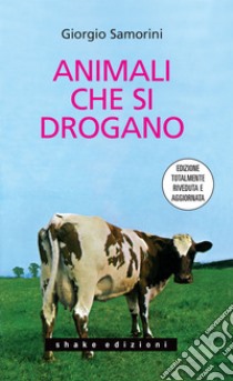 Animali Che Si Drogano. E-book. Formato EPUB ebook di Giorgio Samorini