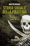 Storia Sociale Della Pirateria. E-book. Formato EPUB ebook