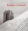 Vedute e visioni. Ediz. italiana, inglese e spagnola. E-book. Formato PDF ebook di Franco Cingolani