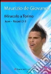Miracolo a Torino. Juve-Napoli 2-3. E-book. Formato EPUB ebook di Maurizio De Giovanni