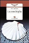 La conchiglia. E-book. Formato Mobipocket ebook di Ivan Aralica