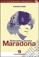 Volevamo essere Maradona. E-book. Formato EPUB ebook