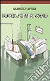 Poteva andare peggio. E-book. Formato EPUB ebook di Gabriele Aprea