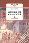Consigli per vivere felici. E-book. Formato EPUB ebook di Juan Manuel