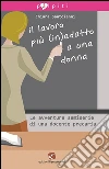 Il lavoro più (in)adatto a una donna. Le avventure semiserie di una docente precaria. E-book. Formato Mobipocket ebook di Chiara Santoianni
