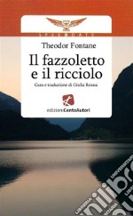 Il fazzoletto e il ricciolo. E-book. Formato EPUB ebook