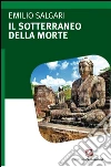 Il sotterraneo della morte. E-book. Formato EPUB ebook di Emilio Salgari