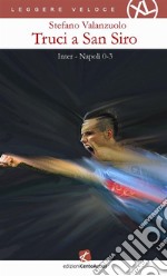 Truci a San Siro. Inter-Napoli 0-3. E-book. Formato EPUB ebook