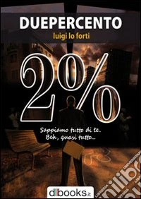 Duepercento. E-book. Formato PDF ebook