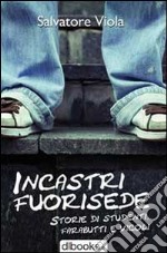 Incastri fuorisede. E-book. Formato EPUB ebook