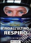 Fino all'ultimo respiro. Cronaca di una stagione perV(F)ettel. E-book. Formato PDF ebook