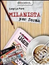 Milanista per forza. E-book. Formato EPUB ebook di Luigi Lo Forti