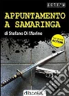 Appuntamento a Samaringa. E-book. Formato EPUB ebook di Stefano Di Marino