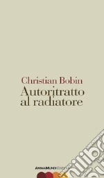 Autoritratto al radiatore. E-book. Formato Mobipocket ebook