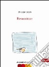 Resuscitare. E-book. Formato EPUB ebook di Christian Bobin