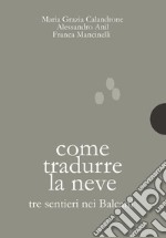 Come tradurre la nevetre sentieri nei Balcani. E-book. Formato PDF ebook