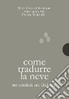 Come tradurre la nevetre sentieri nei Balcani. E-book. Formato Mobipocket ebook di Maria Grazia Calandrone