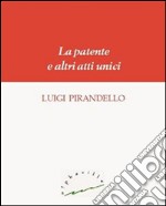 La patente e altri atti unici. E-book. Formato EPUB ebook