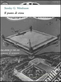 Il punto di vista. E-book. Formato Mobipocket ebook di Stanley G. Weinbaum