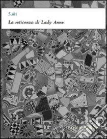 La reticenza di Lady Anne. E-book. Formato EPUB ebook di Saki