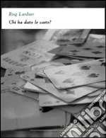 Chi ha dato le carte?. E-book. Formato EPUB ebook