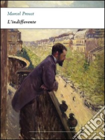 L'indifferente. E-book. Formato EPUB ebook di Marcel Proust