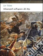 Sebastopoli nell'agosto del 1855. E-book. Formato EPUB ebook