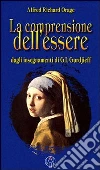 La comprensione dell'Essere: Dagli insegnamenti di G. I. Gurdjieff. E-book. Formato EPUB ebook di Alfred R. Orage