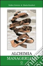 Alchimia manageriale. E-book. Formato EPUB