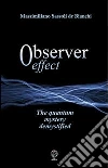 Observer effect. E-book. Formato EPUB ebook di Massimiliano Sassoli De Bianchi