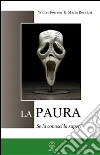 La paura: Se la conosci la superi. E-book. Formato EPUB ebook di Walter Ferrero