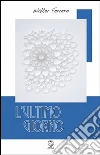 L' ultimo giorno. E-book. Formato EPUB ebook di Walter Ferrero