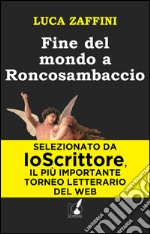 Fine del mondo a Roncosambaccio. E-book. Formato EPUB ebook