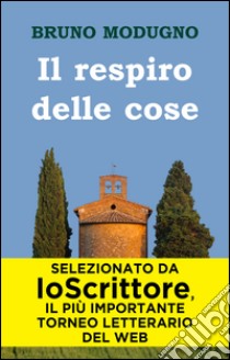 Il respiro delle cose. E-book. Formato EPUB ebook di Bruno Modugno