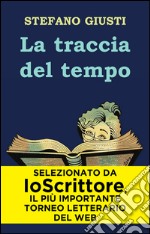 La traccia del tempo. E-book. Formato EPUB ebook