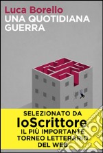 Una quotidiana guerra. E-book. Formato PDF ebook