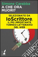 A che ora muori?. E-book. Formato EPUB ebook