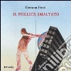 Il pollice smaltato. E-book. Formato PDF ebook di Gemma Forti