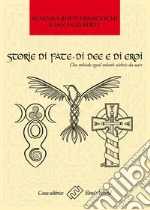 Storie di fate, di dee e di eroi: Cha mhisde sgeul mhath aithris da uair. E-book. Formato EPUB