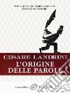 L&apos;origine delle paroleVita e opere di Pompilius Sulbus Tentato di pensare. E-book. Formato EPUB ebook