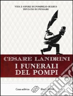 I funerali del PompiVita e opere di Pompilius Sulbus Tentato di pensare. E-book. Formato EPUB ebook