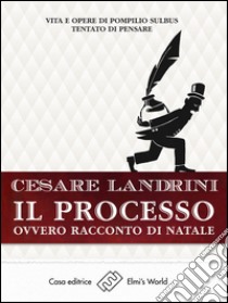 Il processoovvero Racconto di Natale. E-book. Formato EPUB ebook di Cesare Landrini