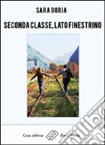 Seconda classe, lato finestrino. E-book. Formato EPUB