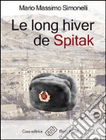 Le long hiver de Spitak. E-book. Formato EPUB ebook