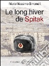 Le long hiver de Spitak. E-book. Formato EPUB ebook