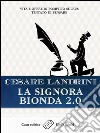 La signora bionda 2.0Vita e opere di Pompilio Sùlbus. Tantato di pensare. E-book. Formato EPUB ebook