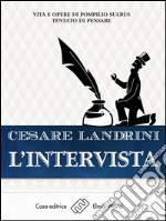 L&apos;intervistaVita e opere di Pompilio Sùlbus. Tantato di pensare. E-book. Formato EPUB ebook