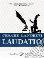 LaudatioVita e opere di Pompilio Sùlbus. Tantato di pensare. E-book. Formato EPUB ebook