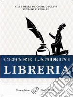 La libreriaVita e opere di Pompilio Sùlbus. Tantato di pensare. E-book. Formato EPUB ebook