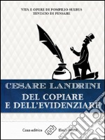 Del copiare e dell’evidenziareVita e opere di Pompilio Sùlbus - Tentato di pensare. E-book. Formato EPUB ebook